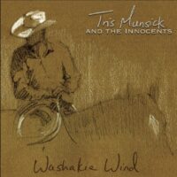 Tris Munsick & the Innocents – Washakie Wind