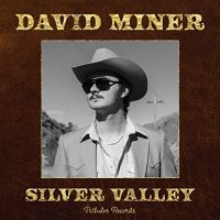 David Miner – Silver Valley