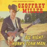 Geoffrey Miller – All Night Honky Tonk Man