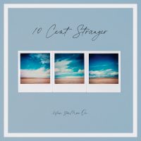 10 Cent Stranger – When you move on